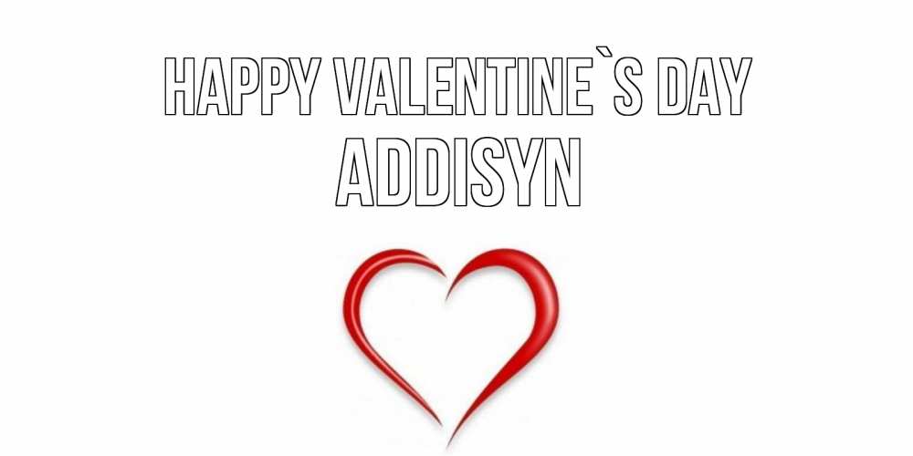 Greetings card с именем, Addisyn Happy Valentine`s Day сердечко красное Greetings with text for free download 